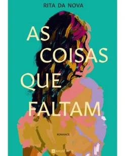 Manuscrito As Coisas que Faltam de Rita da Nova^ Romance
