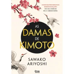 Alma Dos Livros As Damas de Kimoto de Sawako Ariyoshi^ Romance