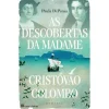 Casa Das Letras As Descobertas da Madame Cristovão Colombo de Paula DiPerna^ Romance Histórico