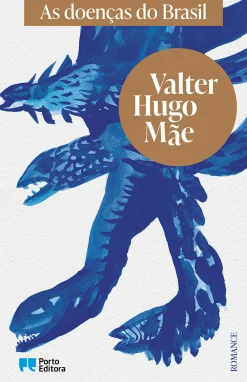Porto Editora As Doenças do Brasil de valter hugo mãe^ Romance
