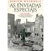 Casa Das Letras As Enviadas Especiais de Judith Mackrell^ Vidas Reais