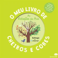 Jacaranda As Estações do Ano - o Meu Livro de Cheiros e Cores^ Literatura Infantil