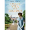Planeta As Filhas da Vila dos Tecidos de Anne Jacobs^ Romance Histórico