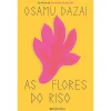 Presença As Flores do Riso de Osamu Dazai^ Romance