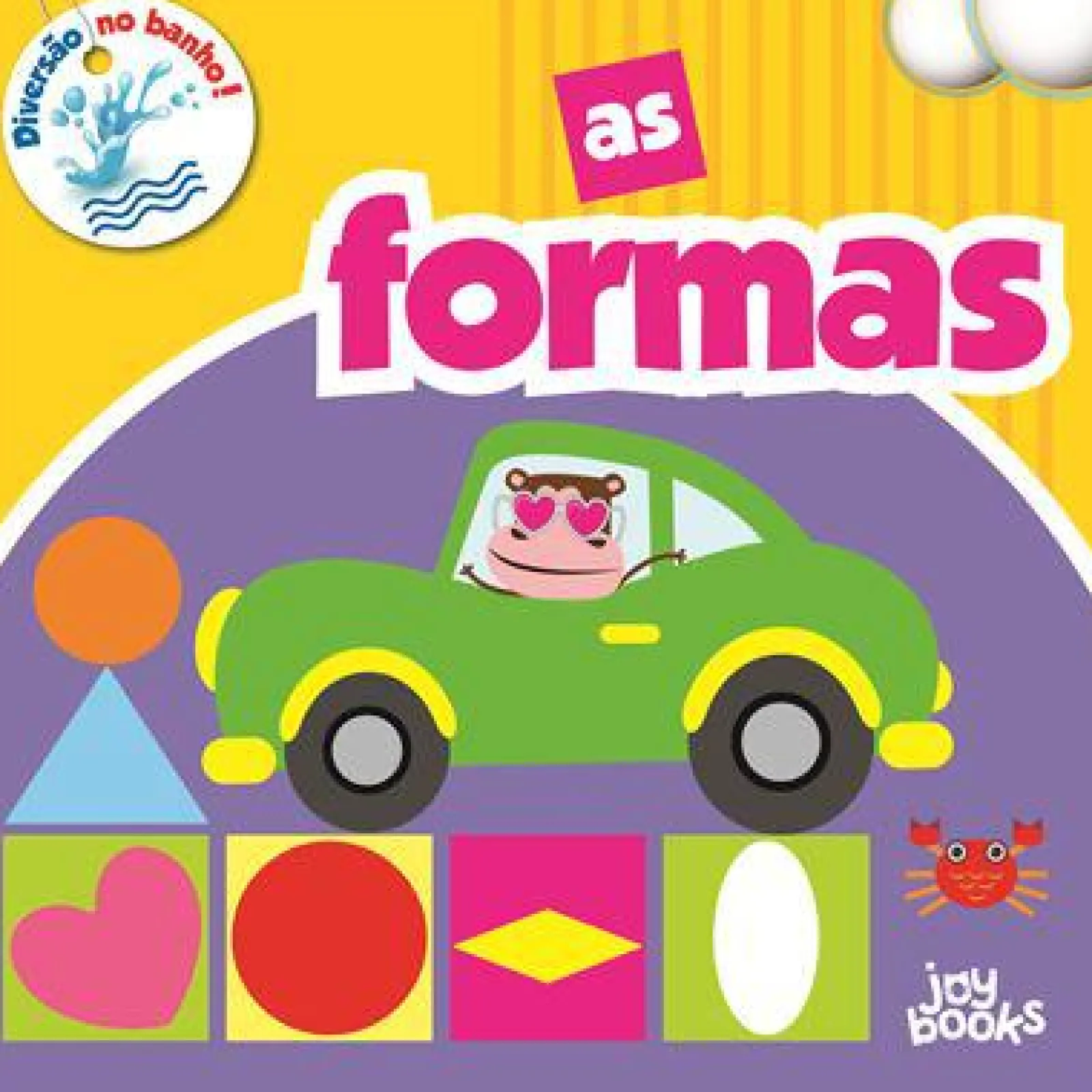 Joybooks As Formas de Vários Autores - Diversão no Banho^ Bebé