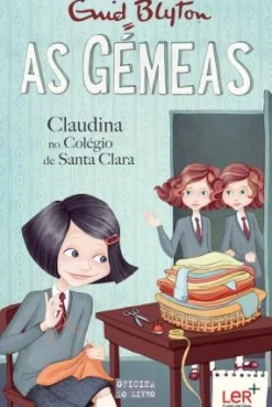 Oficina Do Livro As Gémeas - Claudina no Colégio de Santa Clara de Enid Blyton - Volume 7^ Coleções Juvenis