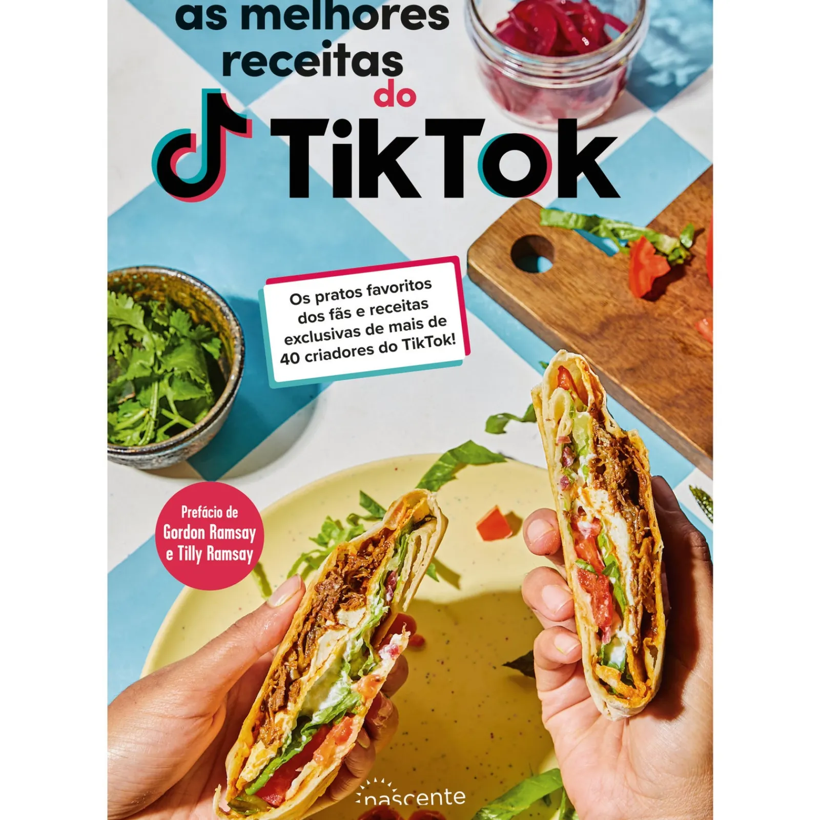 Nascente As Melhores Receitas do TikTok de TikTok - Os Pratos Favoritos dos Fãs e Receitas Exclusivas de Mais de 40 Criadores do TikTok!^ Culinária