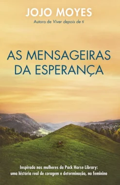 Porto Editora As Mensageiras da Esperança de Jojo Moyes^ Romance
