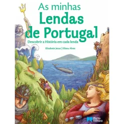 Porto Editora As Minhas Lendas de Portugal de Elisabete Jesus E Eliseu Alves^ Conhecimento