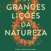 Vogais As Oito Grandes Lições da Natureza de Gary Ferguson - O que a Natureza nos Ensina Sobre Viver Bem no Mundo^ Desenvolvimento Pessoal