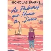Asa As Palavras que Nunca Te Direi de Nicholas Sparks^ Romance