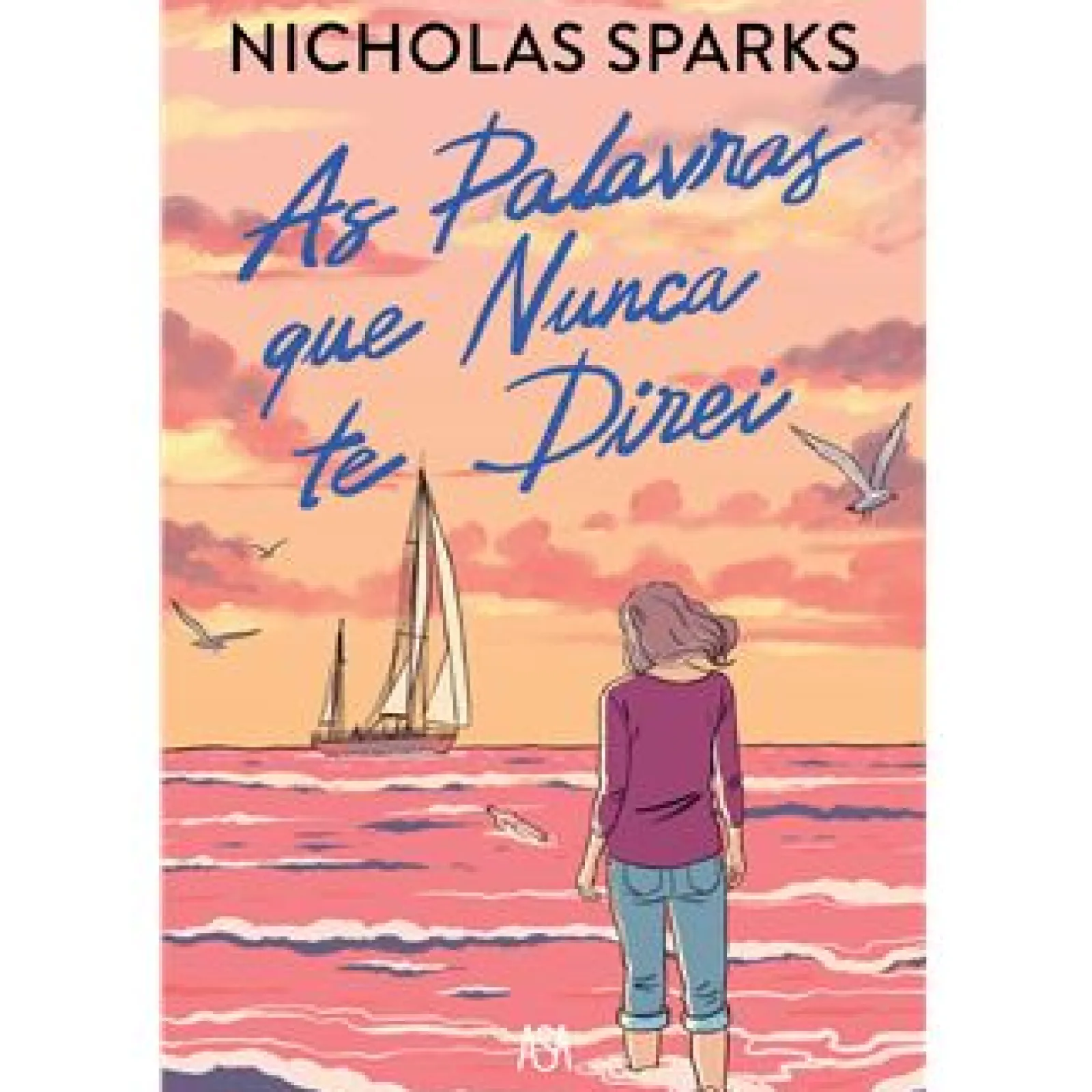 Asa As Palavras que Nunca Te Direi de Nicholas Sparks^ Romance