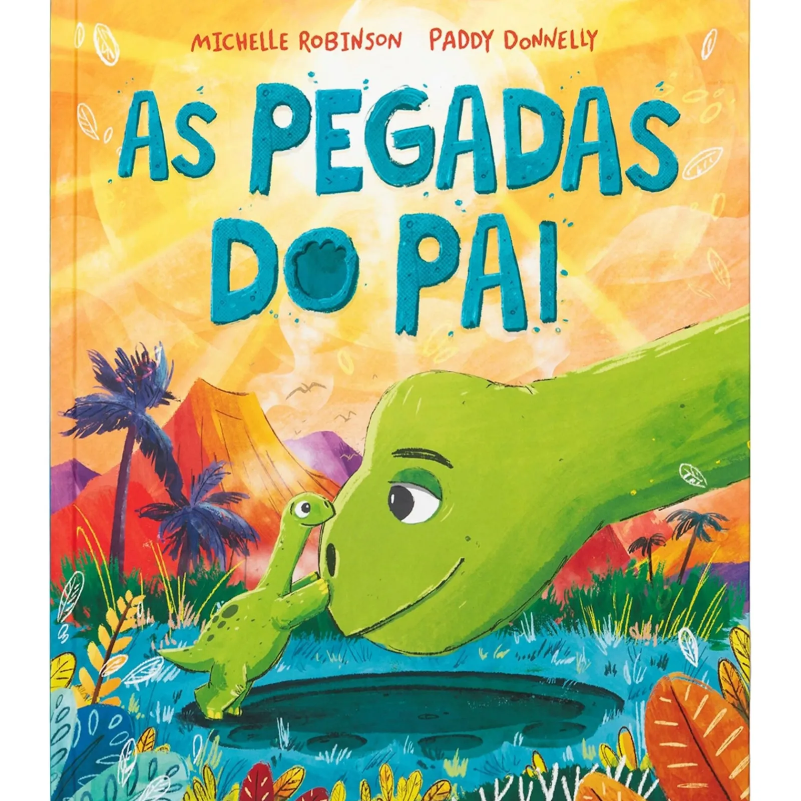 Porto Editora As Pegadas do Pai de Michelle Robinson e Paddy Donnelly^ Literatura Infantil