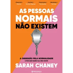 Presença As Pessoas Normais Não Existem de Sarah Chaney - A Obsessão Pela Normalidade e por que Razão Ela Não Existe^ História E Política