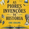 Marcador As Piores Invenções da História de Eric Chaline^ História E Política