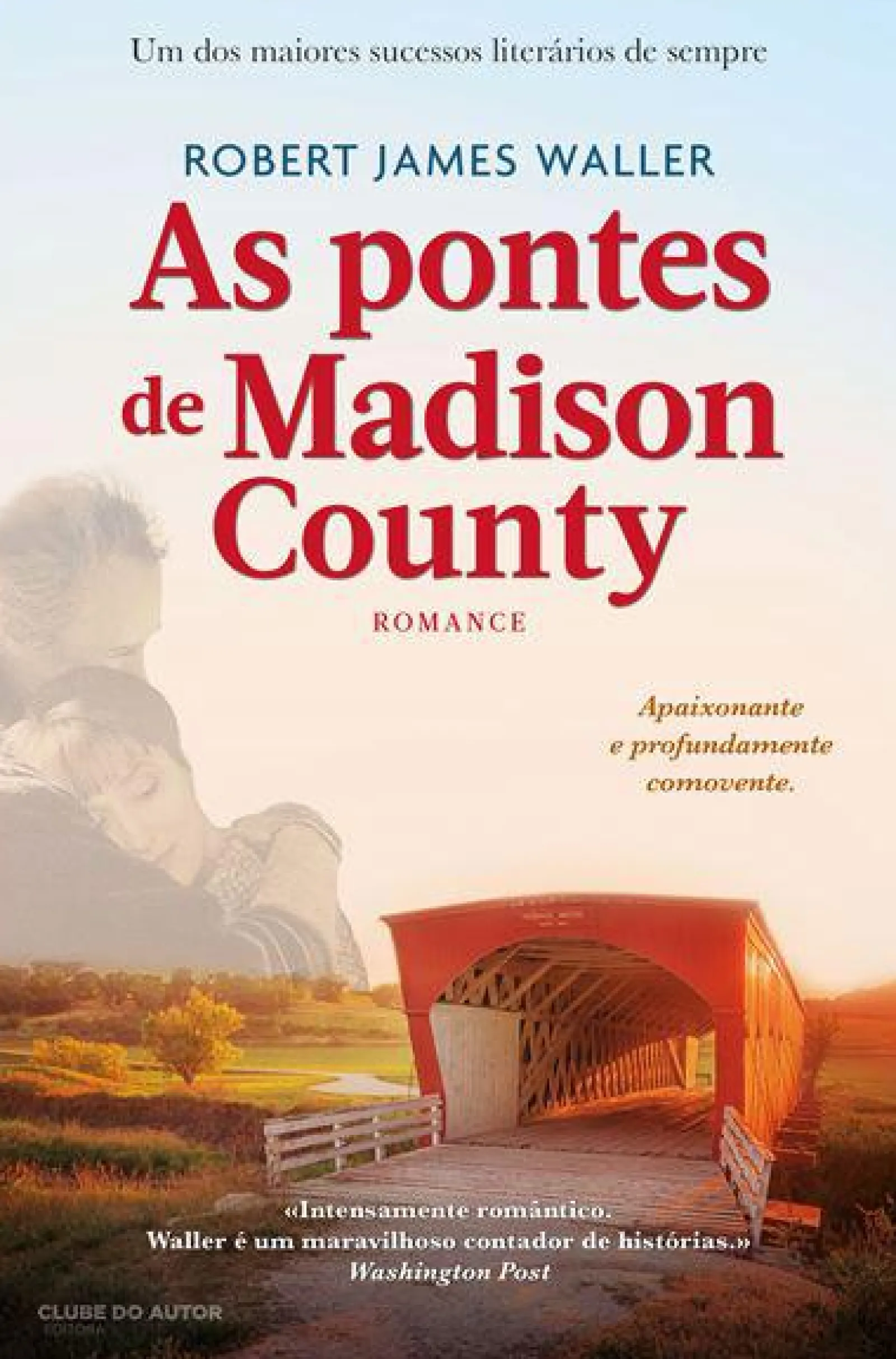 Clube Do Autor As Pontes de Madison County de Robert James Waller^ Romance