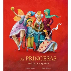 Porto Editora As Princesas Mais Corajosas de Dolores Brown^ Literatura Infantil