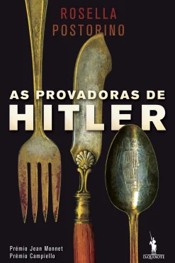 Dom Quixote As Provadoras de Hitler de Rosella Postorino^ Romance