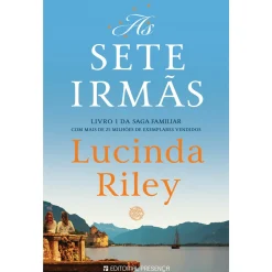 Presenca As Sete Irmãs: A História de Maia as Sete Irmãs Livro 1 de Lucinda Riley^ Romance