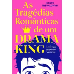 Singular As Tragédias Românticas de um Drama King de Harry Trevaldwyn^ Young Adult