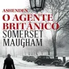 Asa Ashenden - o Agente Britânico de Somerset Maugham^ Policial
