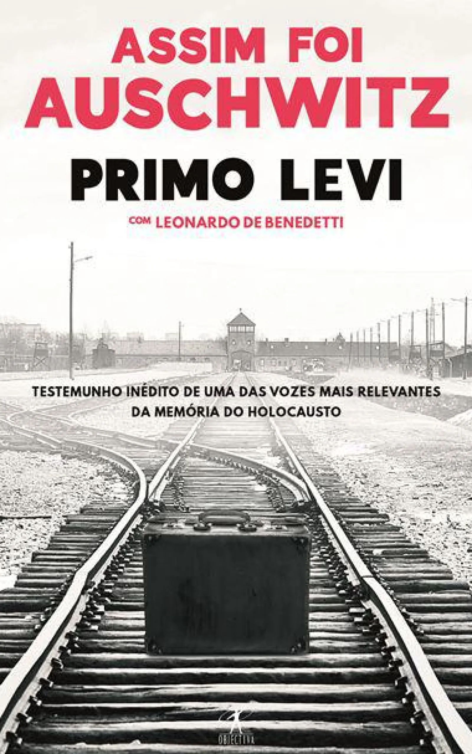 Objectiva Assim Foi Auschwitz de Primo Levi e Leonardo de Benedetti - Livro de Bolso^ Vidas Reais