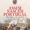 Casa Das Letras Assim Nasceu Portugal - Volume 1 de Domingos Amaral^ Romance Histórico
