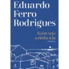 Objectiva Assim Vejo A Minha Vida de Eduardo Ferro Rodrigues^ Vidas Reais