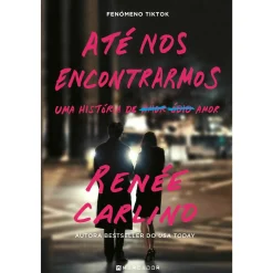 Marcador Até nos Encontrarmos de Renée Carlino^ Romance