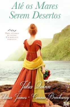 Asa Até os Mares Serem Desertos de Julia Quinn, Connie Brockway e Eloisa James^ Romance