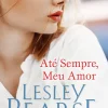 Asa Até Sempre, Meu Amor de Lesley Pearse^ Romance