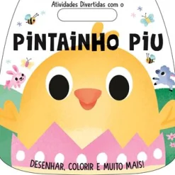Booksmile Atividades Divertidas com o Pintainho Piu de Emma Munro Smith^ Atividades