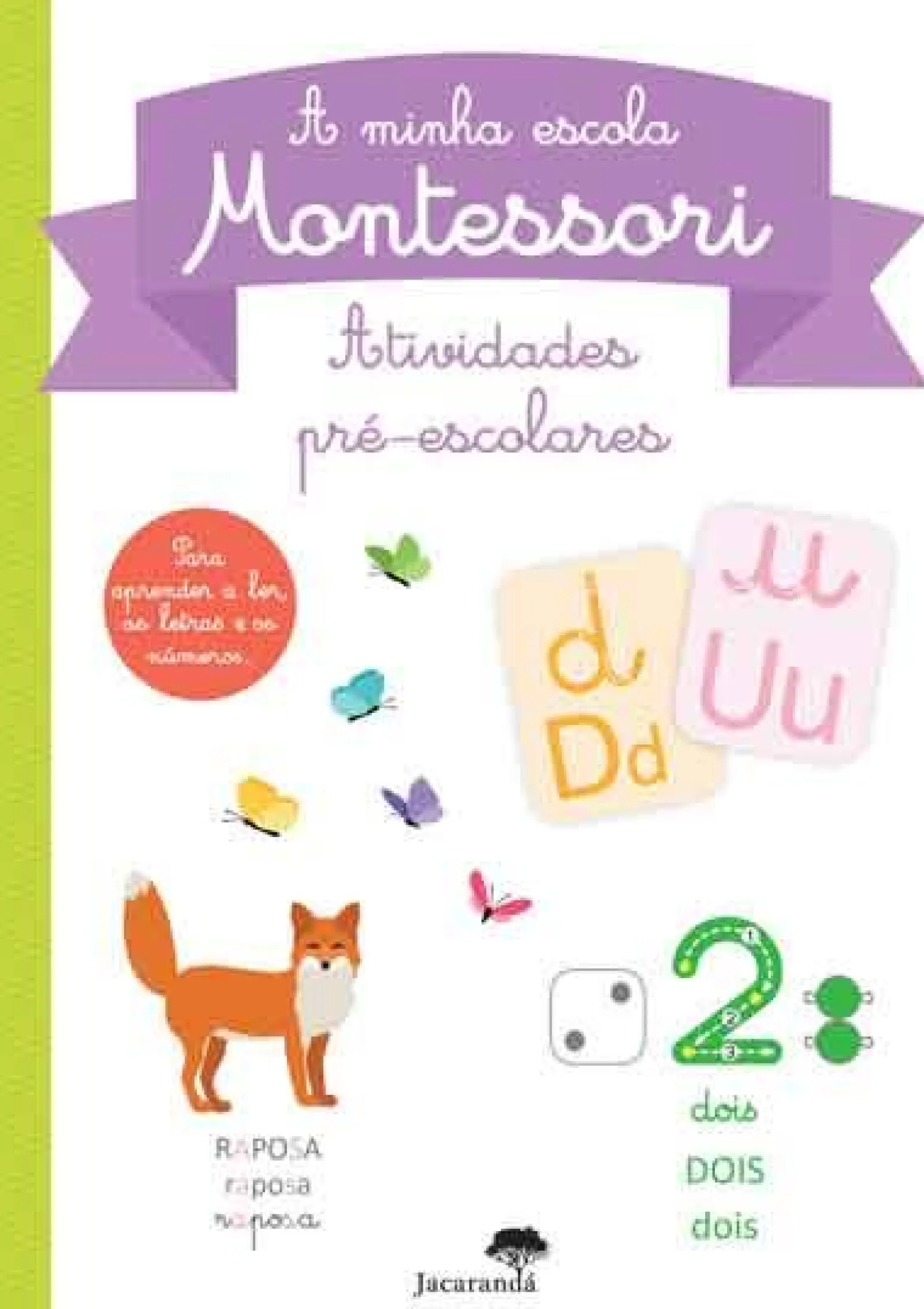 Jacaranda Atividades Pré-Escolares - A Minha Escola Montessori^ Atividades