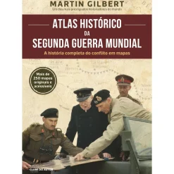 Clube Do Autor Atlas Histórico da II Guerra Mundial de Martin Gilbert - A História Completa do Conflito em Mapas^ História E Política