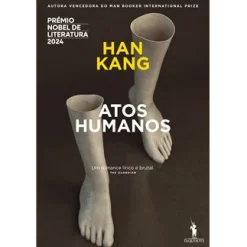 Dom Quixote Atos Humanos de Han Kang^ Romance