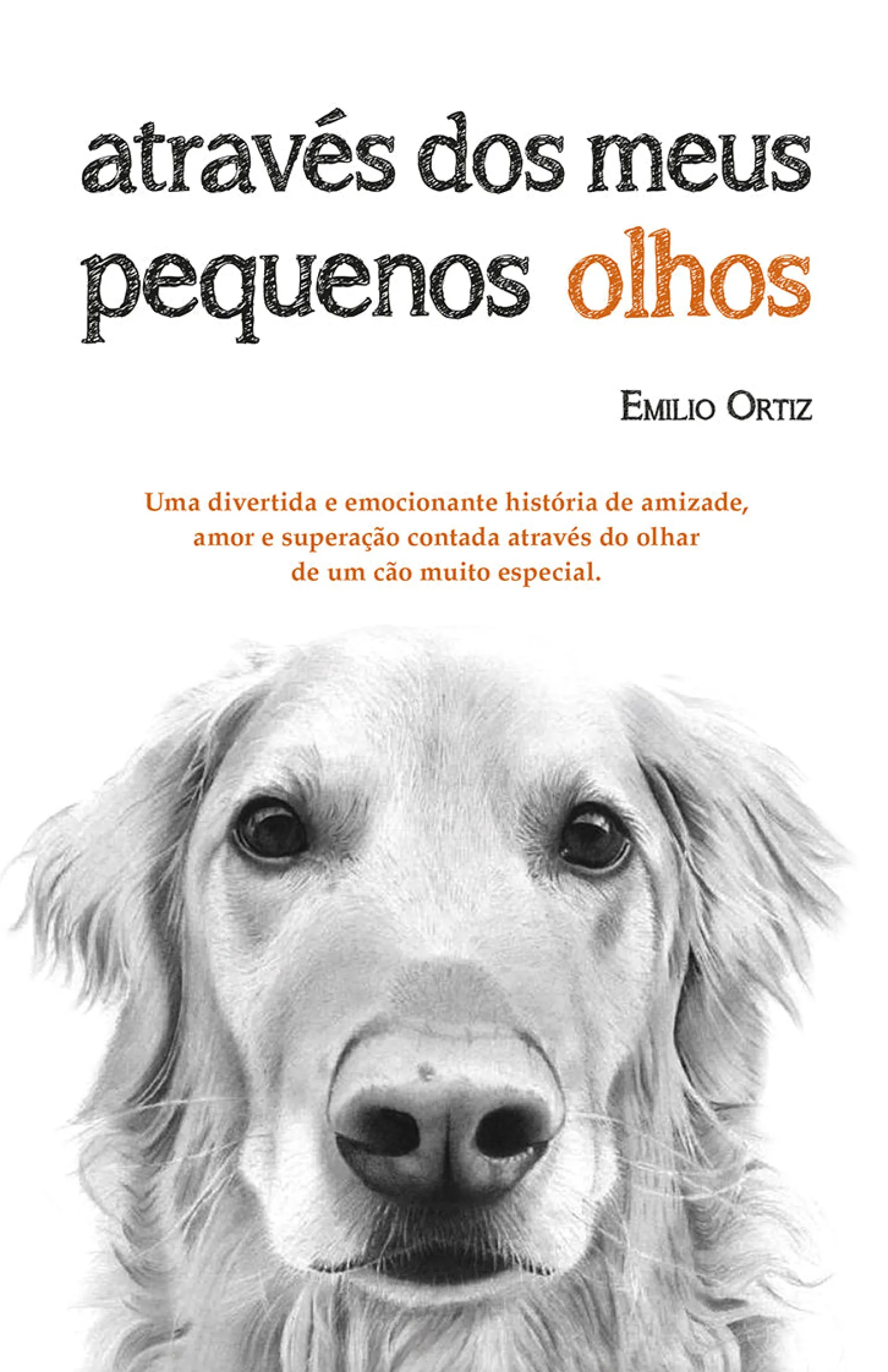 Porto Editora Através dos Meus Pequenos Olhos de Emilio Ortiz^ Romance