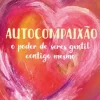 Albatroz Autocompaixão de Kristin Neff^ Desenvolvimento Pessoal