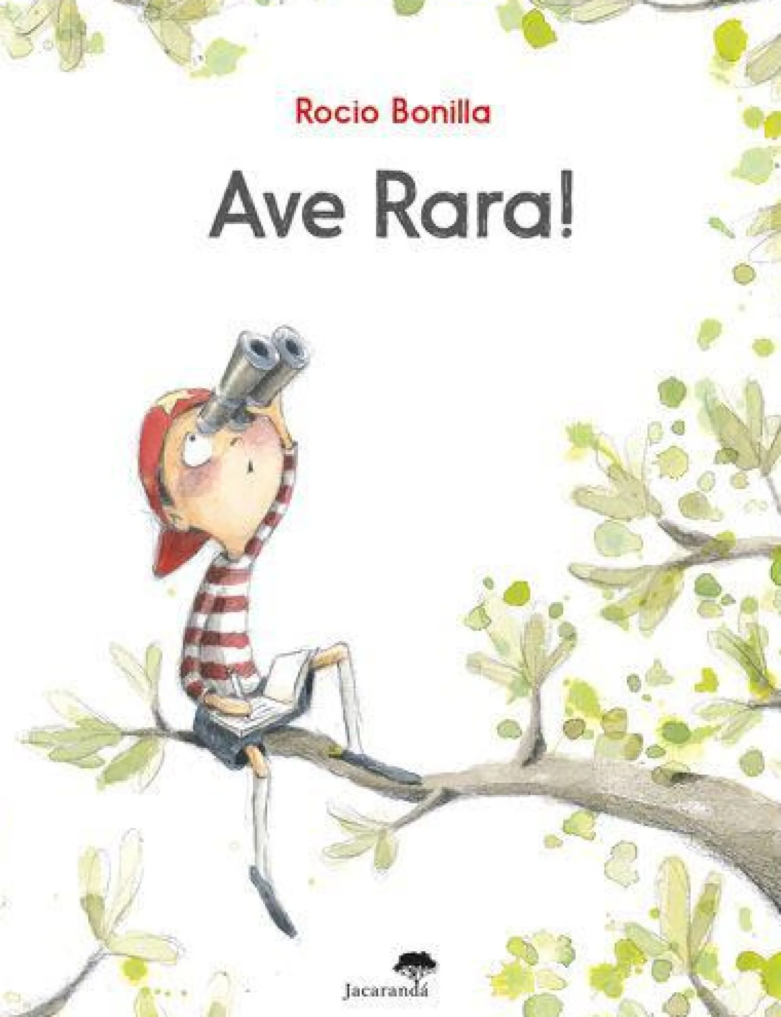 Jacarandá Ave Rara! de Rocio Bonilla^ Literatura Infantil