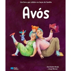 Porto Editora Avós de Ariel Andrés Almeida - Um Livro que Celebra os Laços de Família^ Literatura Infantil