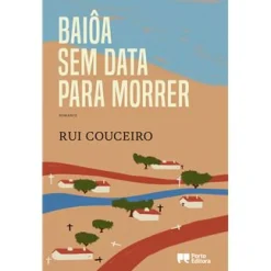 Porto Editora Baiôa sem Data para Morrer de Rui Couceiro^ Romance