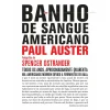 Asa Banho de Sangue Americano de Paul Auster^ História E Política