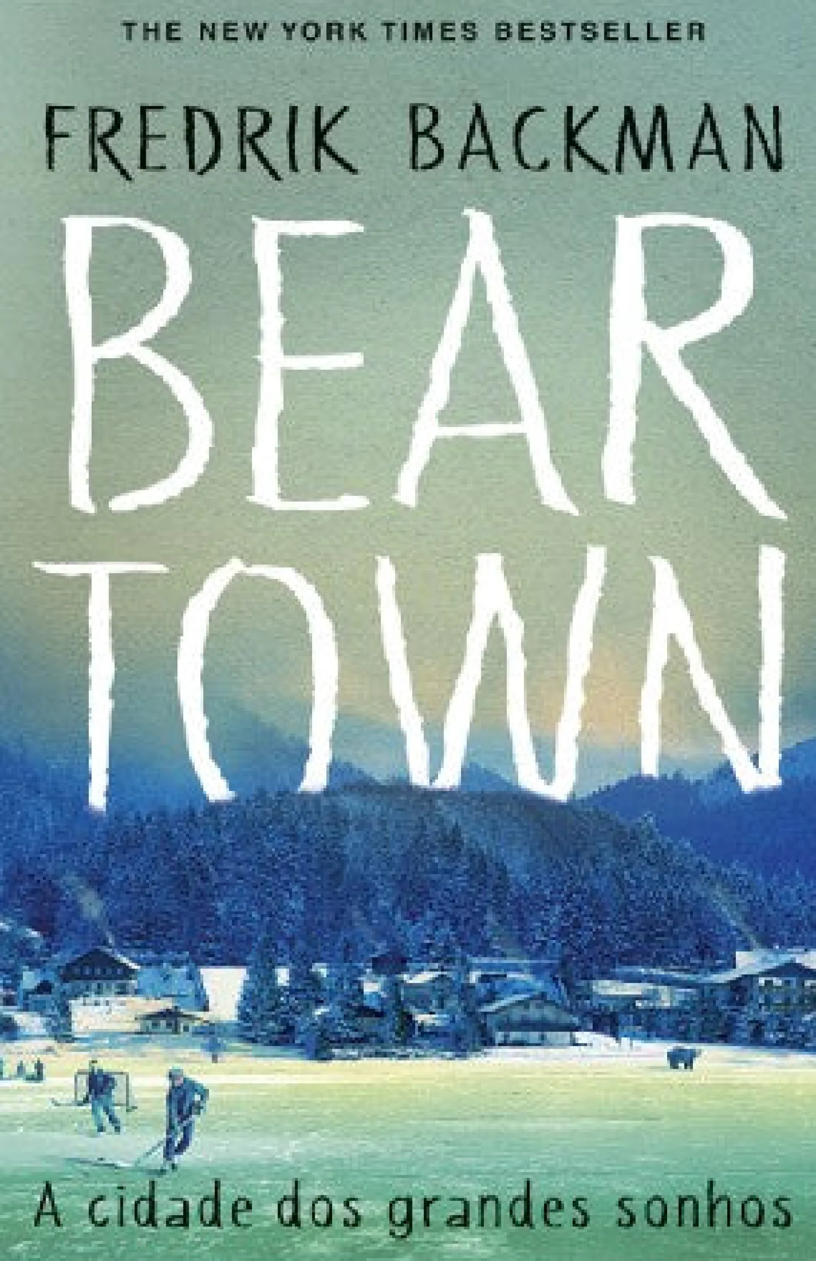 Porto Editora Beartown de Fredrik Backman - A Cidade dos Grandes Sonhos^ Romance