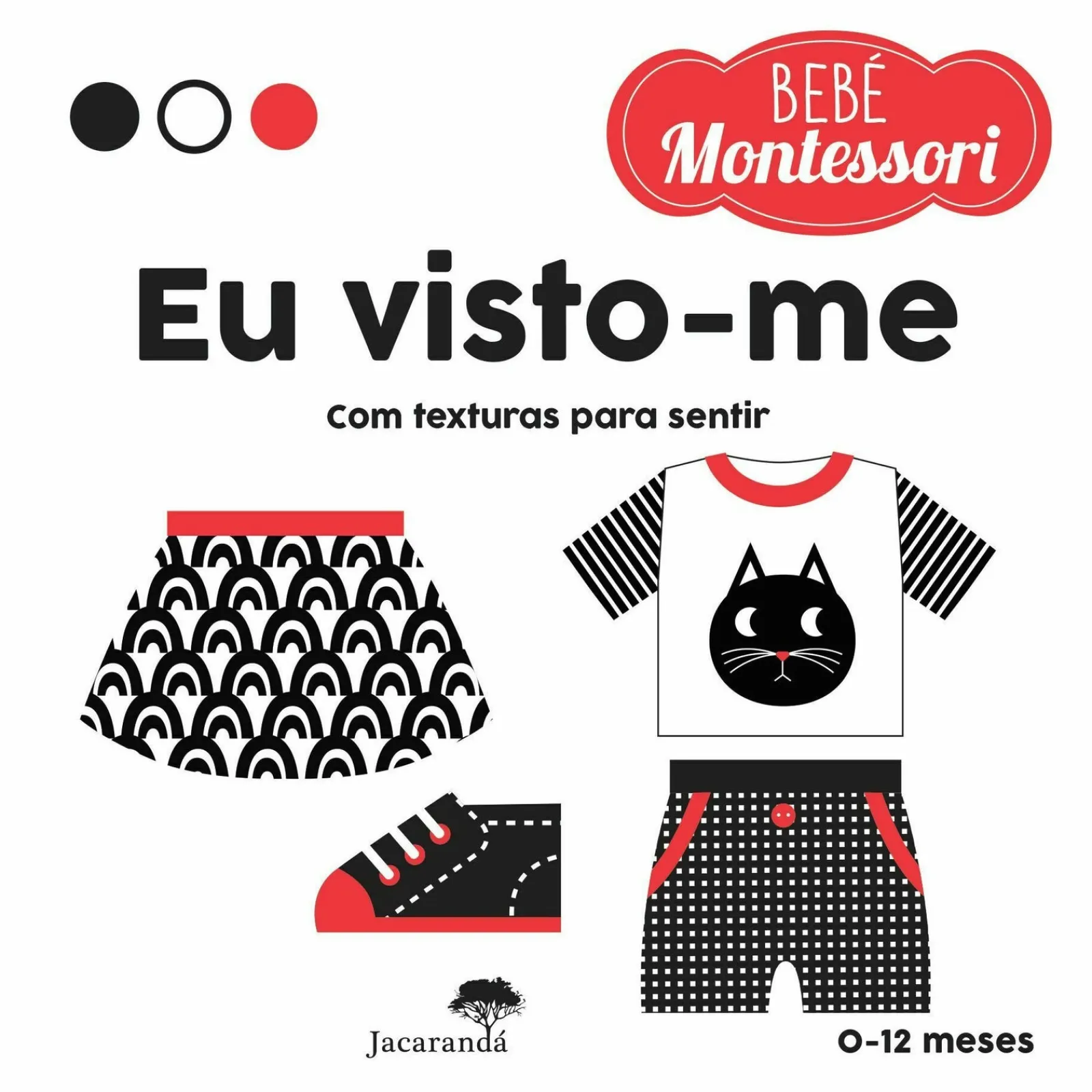 Jacarandá Bebé Montessori - Eu Visto-me: com Texturas para Sentir de Chiara Piroddi^ Bebé