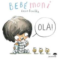Jacarandá Bebémoni - Olá! de Rocio Bonilla^ Bebé