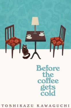 Pan Macmillan Before The Coffee Gets Cold de Toshikazu Kawaguchi^ Livros Em Inglês