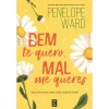 Topseller Bem Te Quero, Mal Me Queres de Penelope Ward^ Young Adult