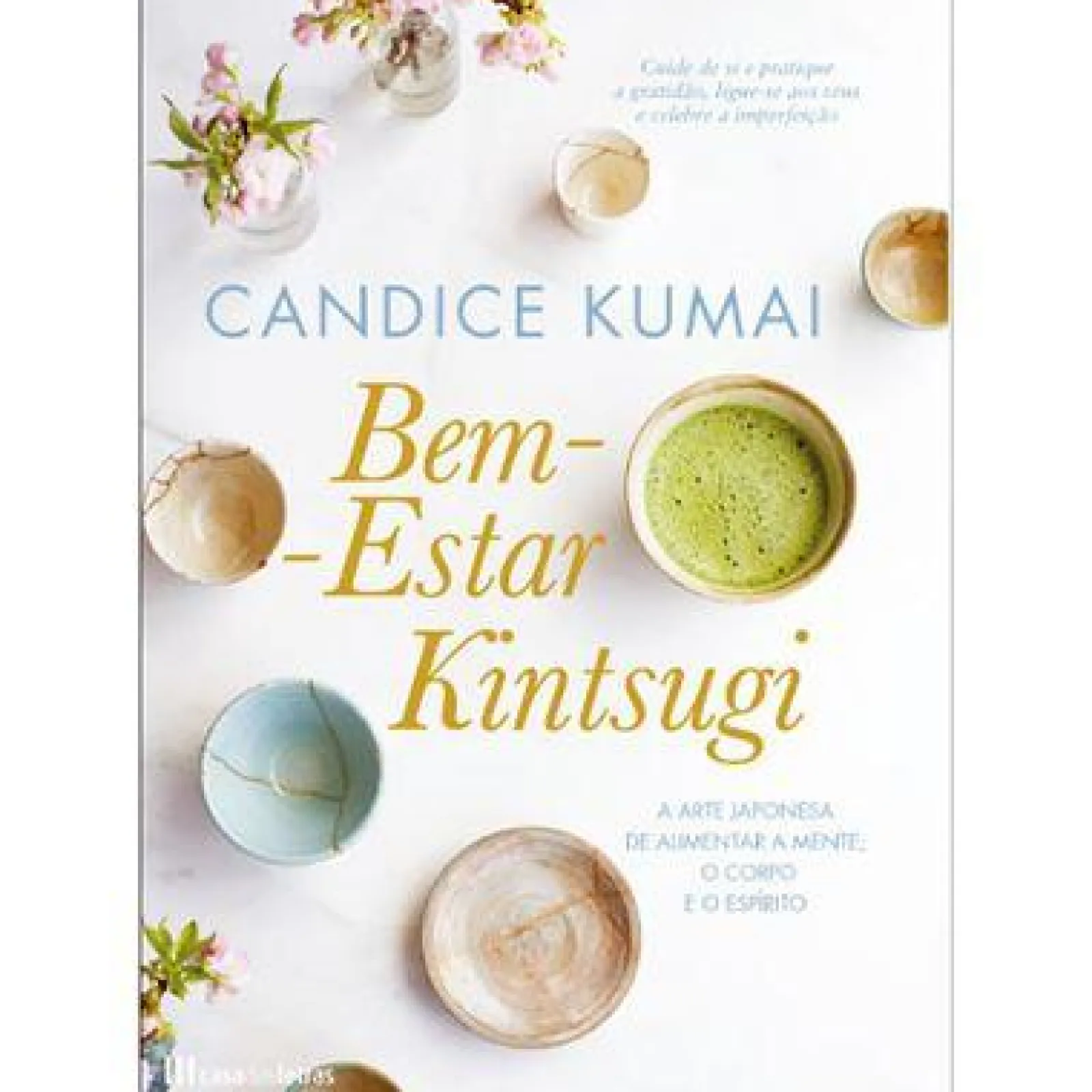 Casa Das Letras Bem-Estar Kintsugi de Candice Kumai^ Saúde E Bem Estar