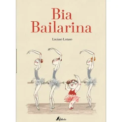 Fábula Bia Bailarina de Luciano Lozano^ Literatura Infantil