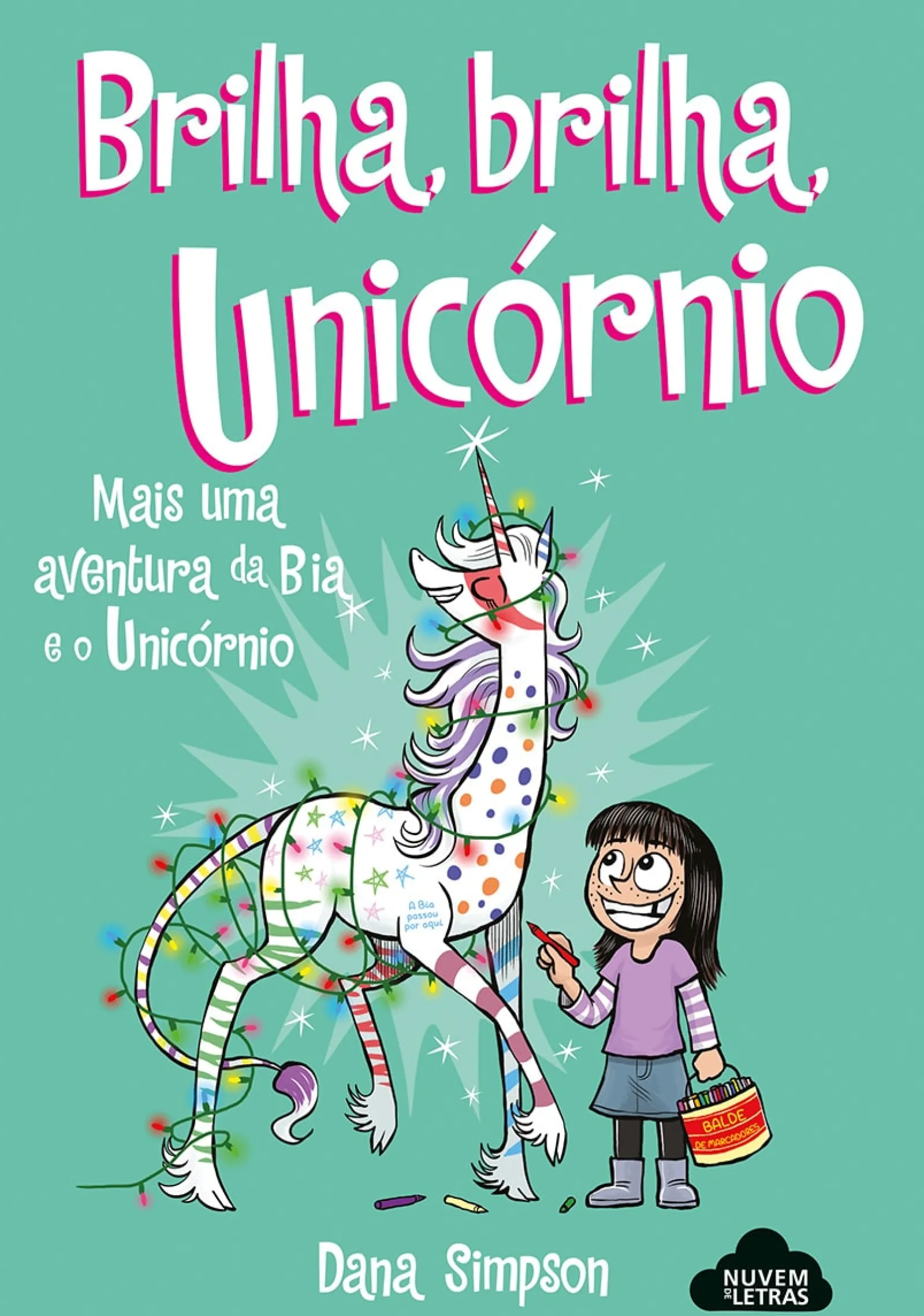 Nuvem De Letras Bia e o Unicórnio -Brilha, Brilha, Unicórnio de Dana Simpson - N.º 4^ Literatura Infantil