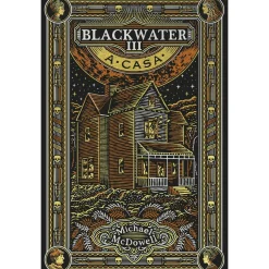 Presença Blackwater - Livro 3: A Casa de Michael McDowell^ Fantástico